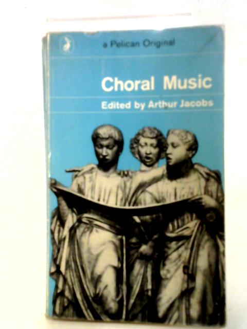 Choral Music par A. Jacobs (Ed.)
