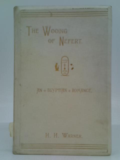 The Wooing of Nefert von H.H. Warner