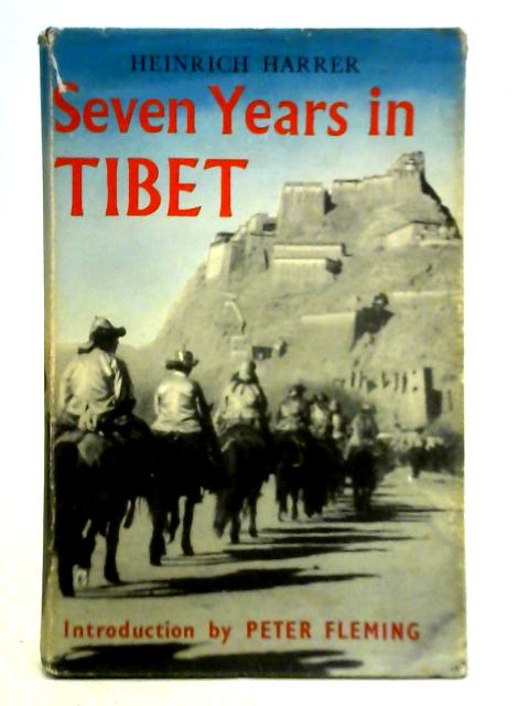 Seven Years in Tibet By Heinrich Harrer