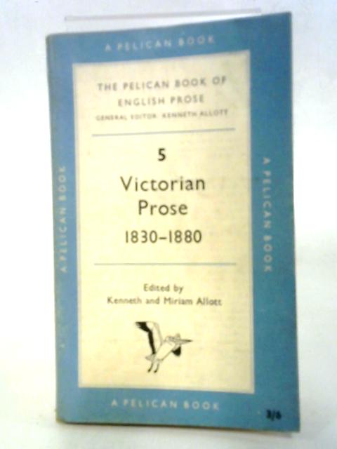 The Pelican Book of English Prose: Volume 5 Victorian Prose 1830-1880 By Various