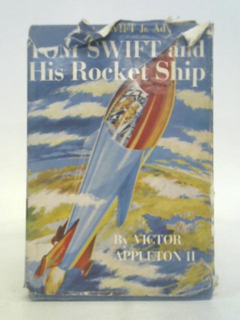 Tom Swift And His Rocket Ship By Victor Appleton I I