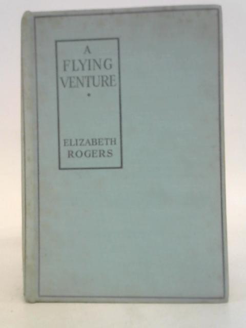 A Flying Venture By Elizabeth Rogers