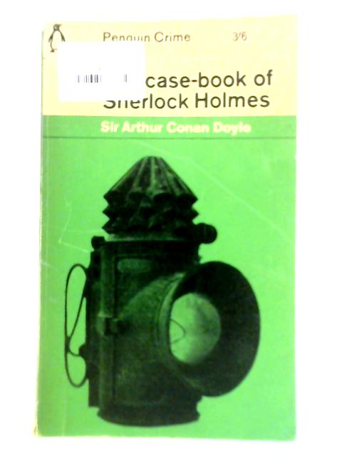 The Case Book of Sherlock Holmes By Sir Arthur Conan Doyle