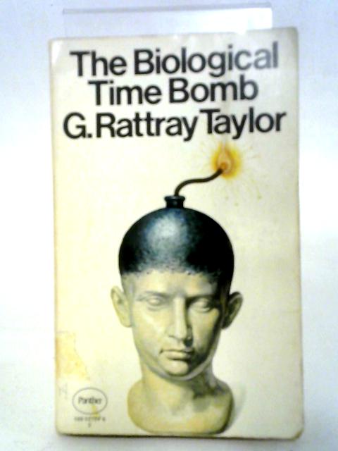 Biological Time Bomb By Gordon Ratray Taylor