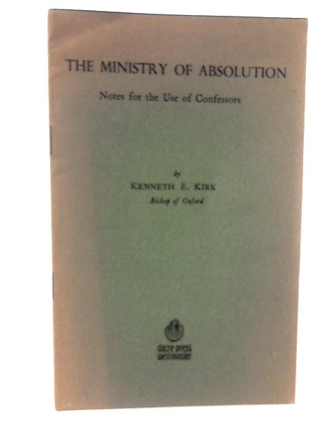 The Ministry of Absolution By Kenneth E Kirk