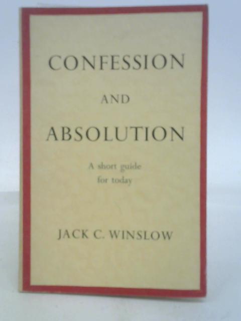 Confession and Absolution By Jack C. Winslow
