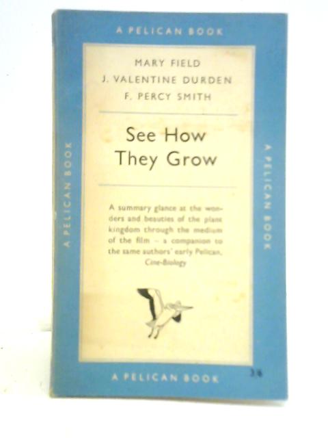 See How They Grow By Mary Field, et al.