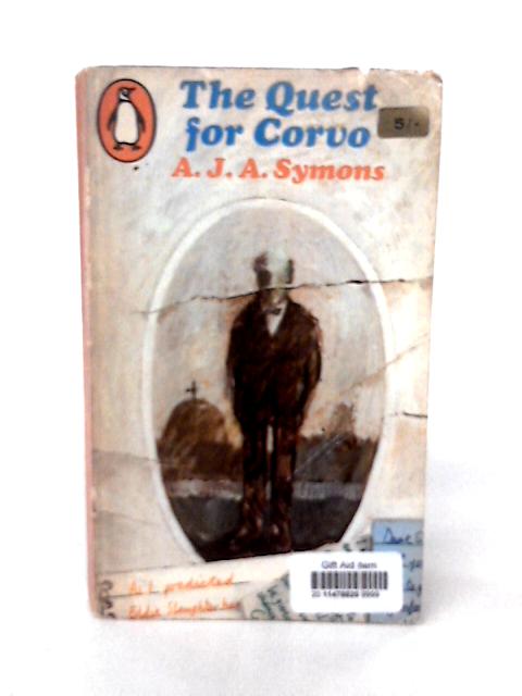 The Quest for Corvo: an Experiment in Biography von A.J.A. Symons