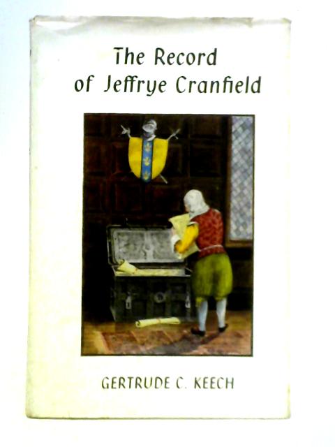 The Record of Jeffrye Cranfield von Gertrude C. Keech