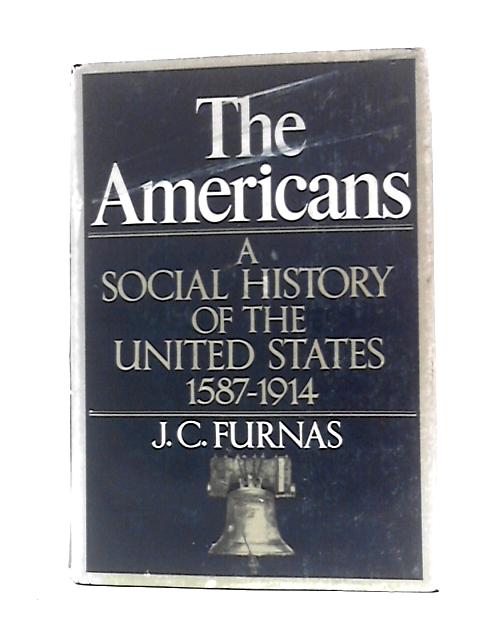 Americans a Social History of the United By J. C. Furnas