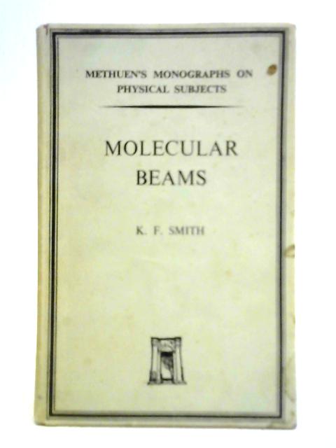 Molecular Beams von K. F. Smith