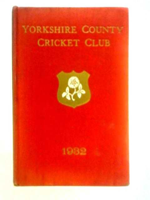 Yorkshire County Cricket Club, 40th Annual Report, Season 1932 By Unstated