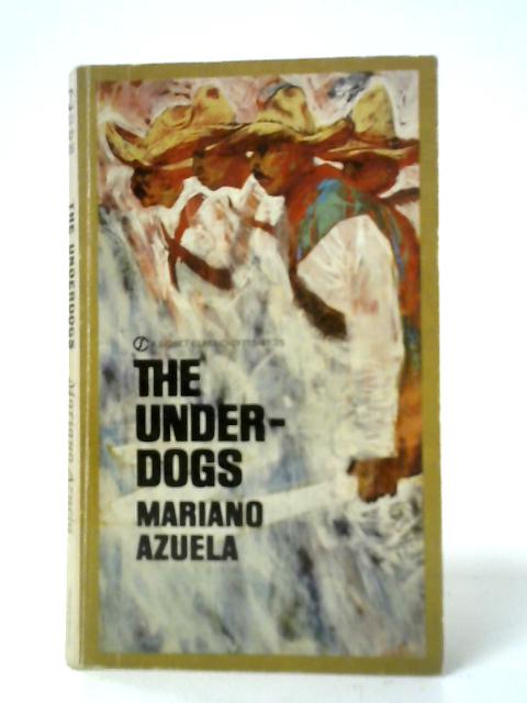 The Underdogs By Mariano Azuela