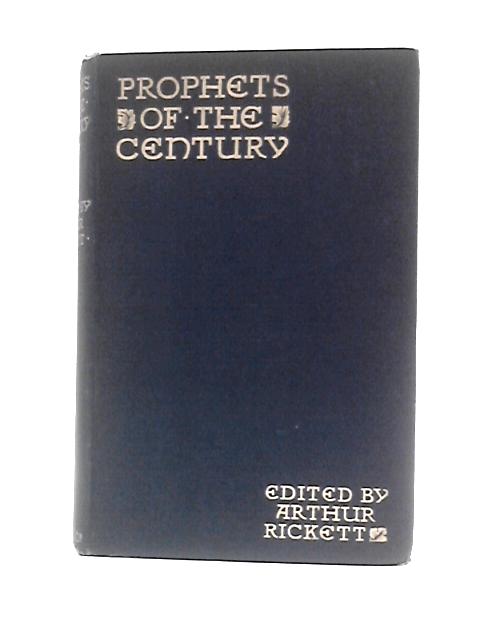 Prophets of The Century, Essays By Arthur Rickett (Ed.)