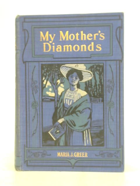 My Mother's Diamonds By Maria J. Greer