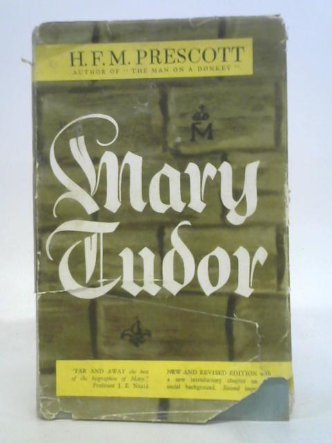 Mary Tudor By HFM Prescott