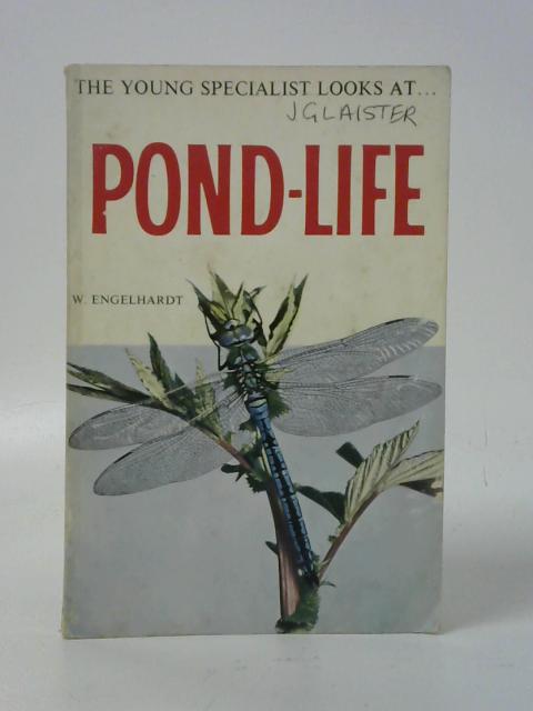 The Young Specialist Looks at Pond-Life By Wolfgang Engelhardt and Hermann Merxmuller