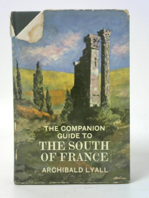 The Companion Guide to the South of France By Archibald Lyall
