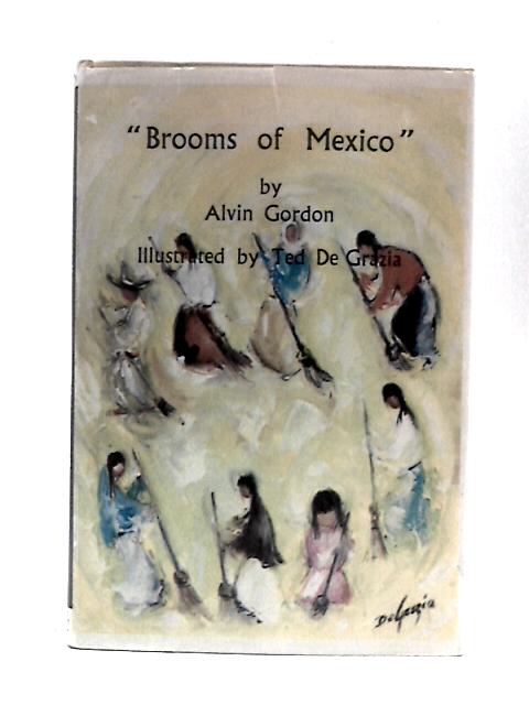 Brooms of Mexico By Alvin Gordon