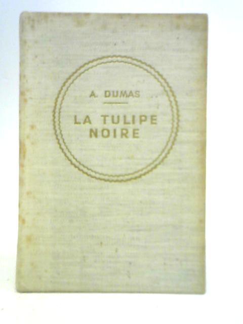 La Tulipe Noire By A. Dumas