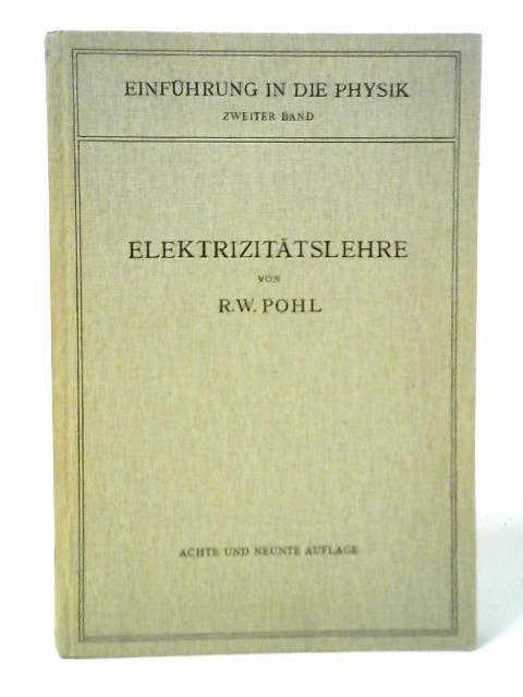 Einfuhrung in Die Elektrizitatslehre By Robert Wichard Pohl