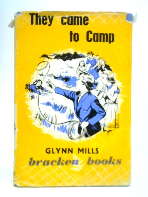 They Came to Camp von Glynn Mills