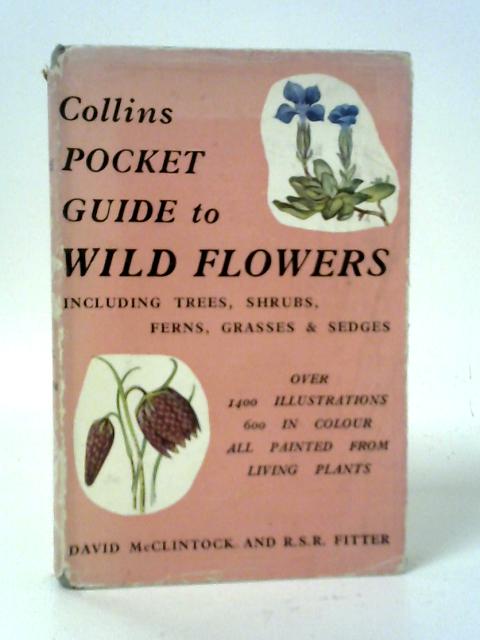 The Pocket Guide to Wild Flowers By David McClintock and R. S. R. Fitter