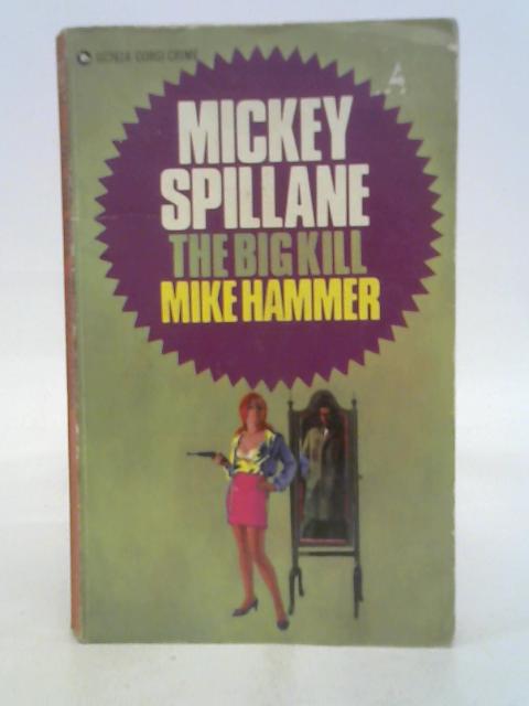 The Big Kill By Mickey Spillane