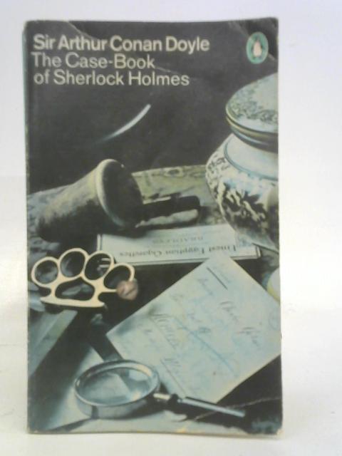The Case-Book Of Sherlock Holmes By Arthur Conan Doyle