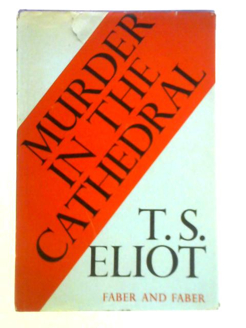 Murder in the Cathedral By T. S. Eliot