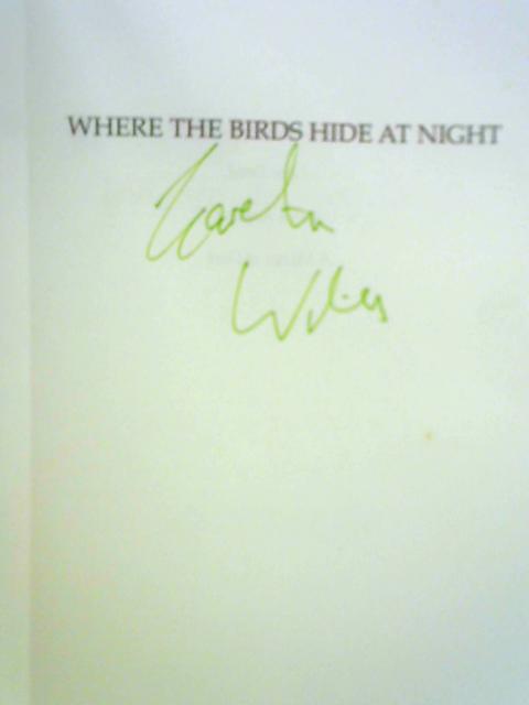 Where the Birds Hide at Night By Gareth Wiles