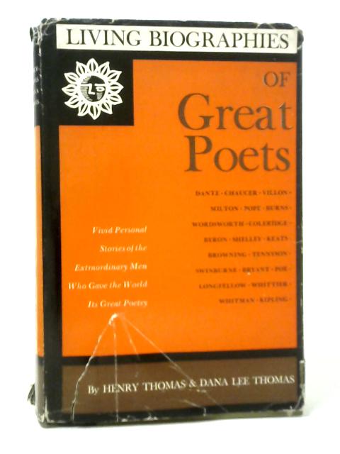 Living Biographies of Great Poets By Henry Thomas and Dana Lee Thomas