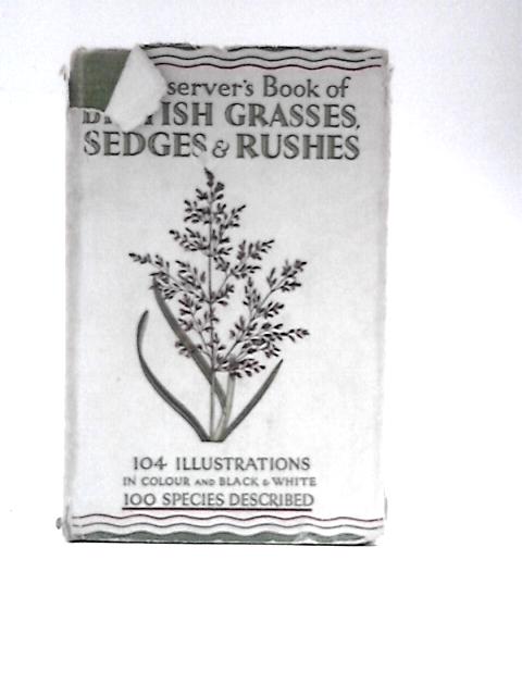 The Observer's Book of British Grasses, Sedges And Rushes By W.J.Stokoe