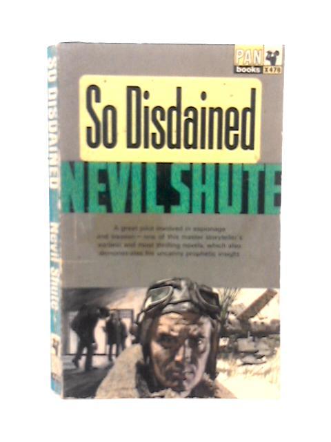 So Disdained By Nevil Shute