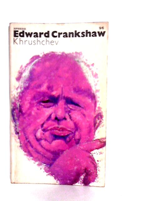 Khrushchev. A Biography By Edward Crankshaw