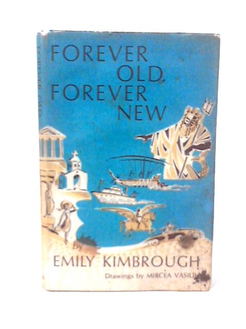 Forever Old, Forever New von Emily Kimbrough