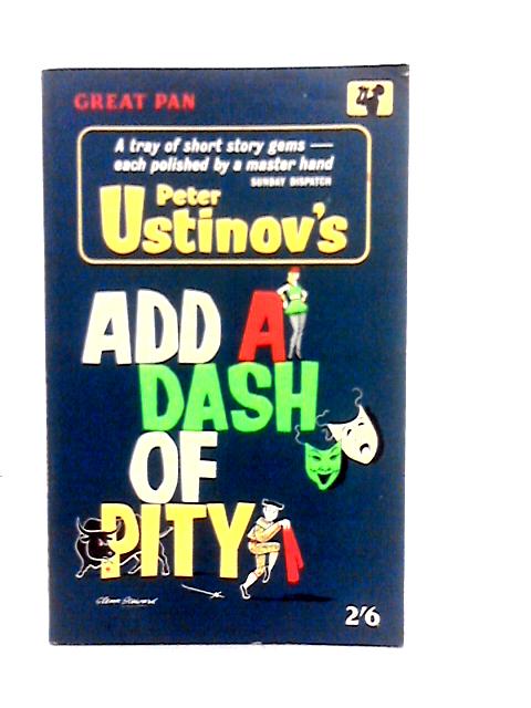 Add A Dash Of Pity By Peter Ustinov