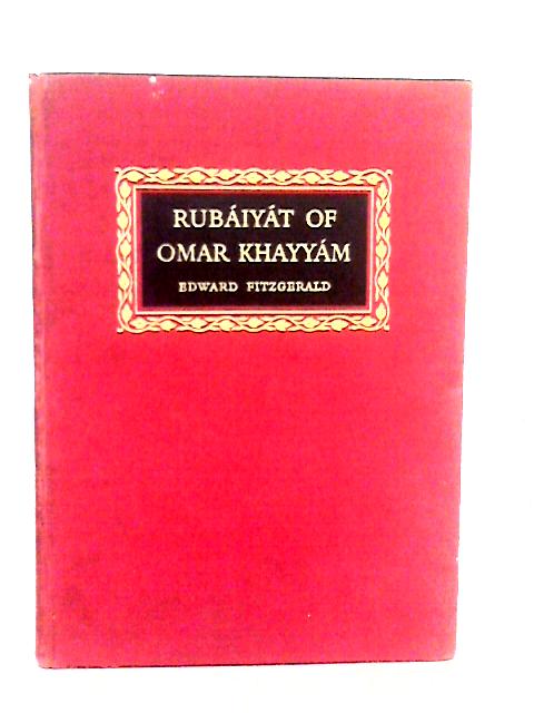 Rubaiyat of Omar Khayyam By Edward Fitzgerald