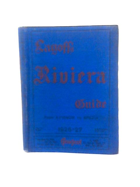 Lagoff's Riviera Guide, from Avignon to Spezia, 1926-27 (11th Impression) von Various