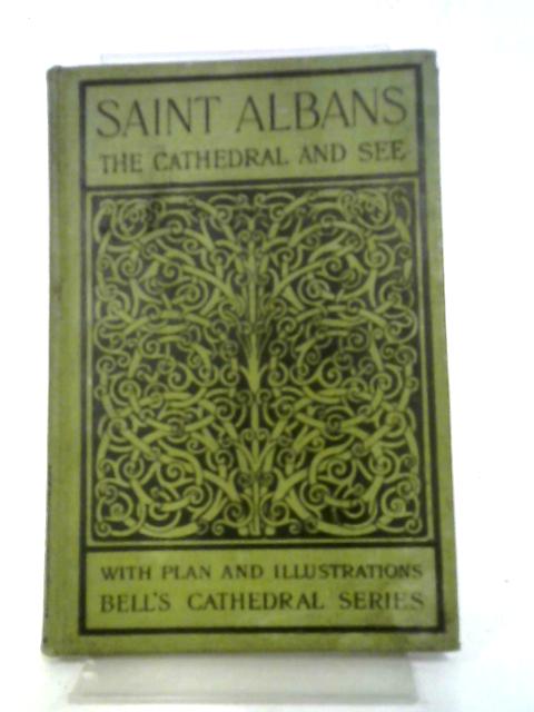 The Cathedral Church Of Saint Albans With An Account Of The Fabric & A Short History Of The Abbey von Thomas Perkins