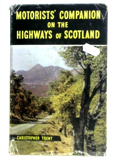 Motorists' Companion on the Highways of Scotland von Christopher Trent