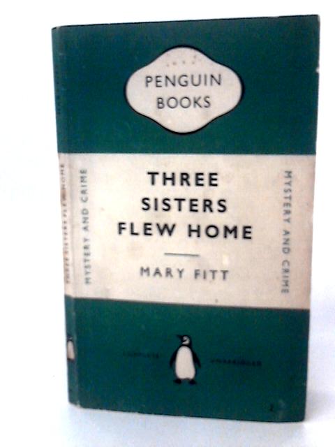 Three Sisters Flew Home By Mary Fitt