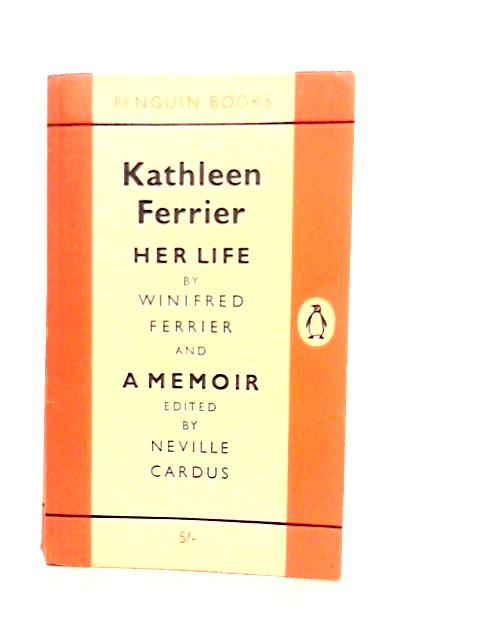 Kathleen Ferier Her Life a Memoir von Winifred Ferrier