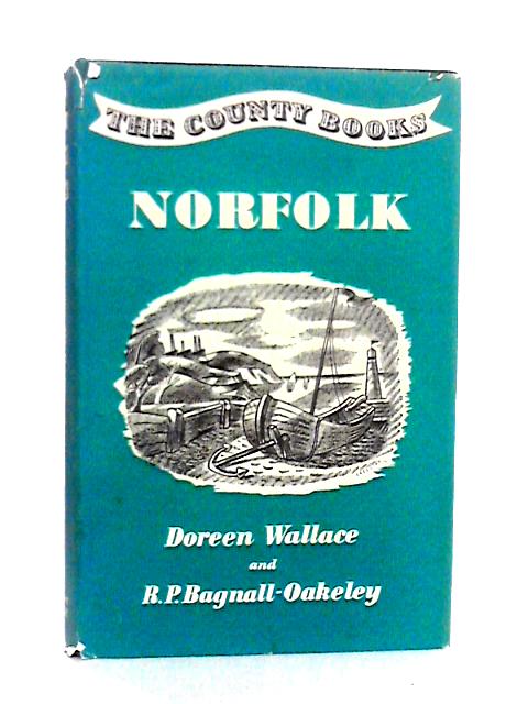 Norfolk By Doreen Wallace & R.P. Bagnall-Oakeley