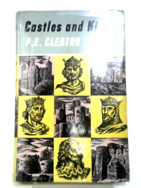 Castles and Kings By P E Cleator