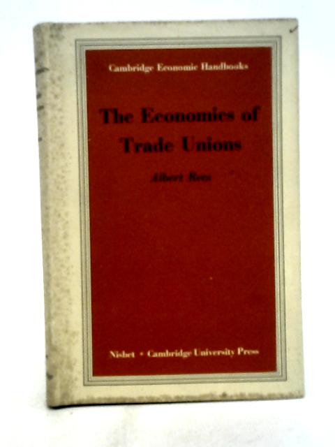 The Economics of Trade Unions By Albert Rees