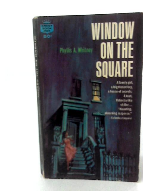 Window on the Square By Phyllis A. Whitney