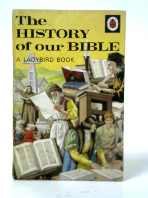 The History of Our Bible By P. J. Hunt