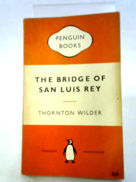 The Bridge of San Luis Rey By Thornton Wilder