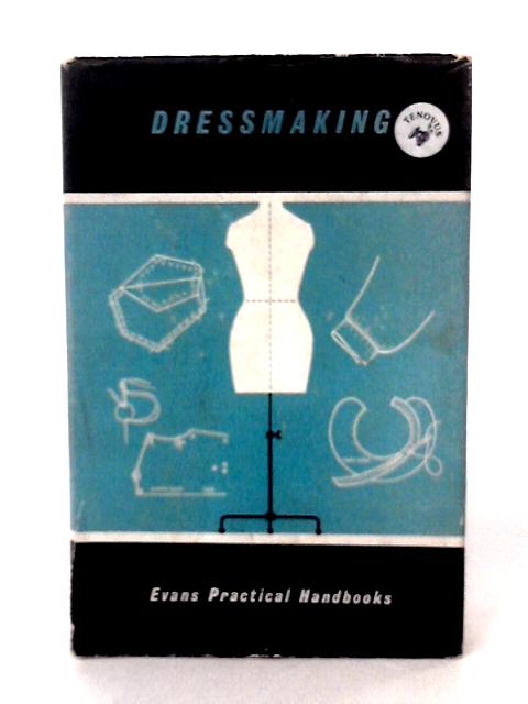 Dressmaking (Evans Practical Handbooks) By Dora Seton & Winifred C Parker